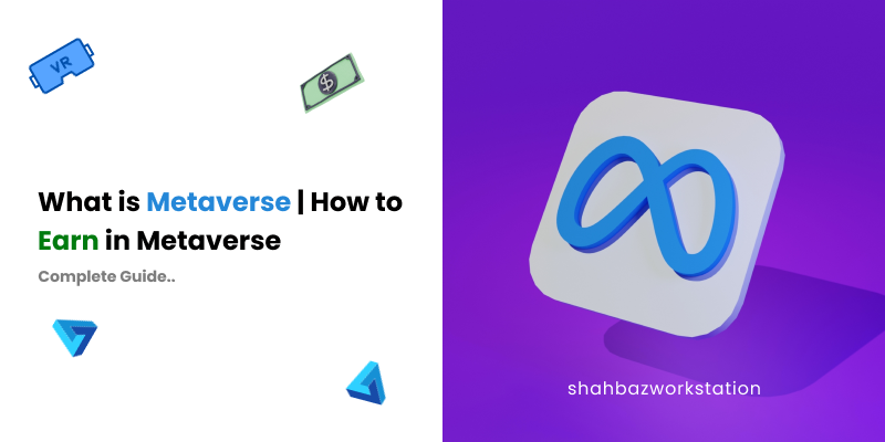What is Metaverse | How to Make Money in Metaverse | A Complete Guide